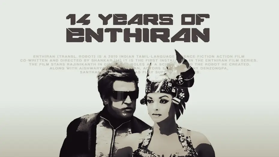 Video for the film Enthiran — 14 years of Enthiran - Trailer