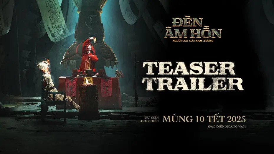 Video for the film The Soul Lantern — ĐÈN ÂM HỒN - MÙNG 10 TẾT - Đạo diễn Hoàng Nam - TEASER TRAILER