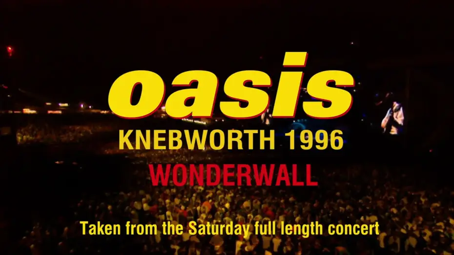 Video for the film Oasis: First Night Live at Knebworth Park — Oasis - Wonderwall (Live at Knebworth, 10 August ’96)