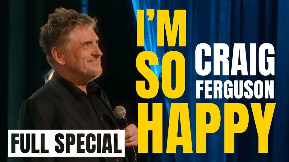 Video for the film Craig Ferguson: I'm So Happy — I'm So Happy | Craig Ferguson | Full Stand-up Special
