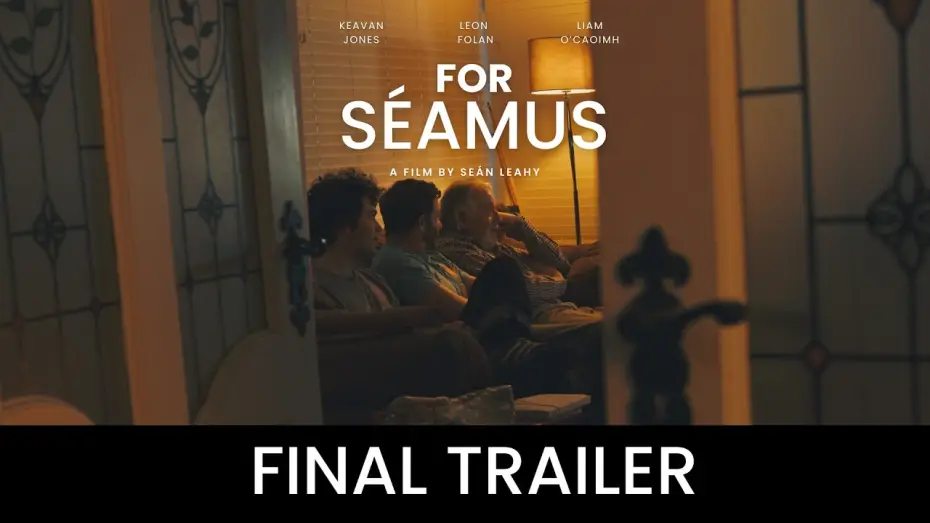 Video for the film For Séamus — For Séamus: Final Trailer