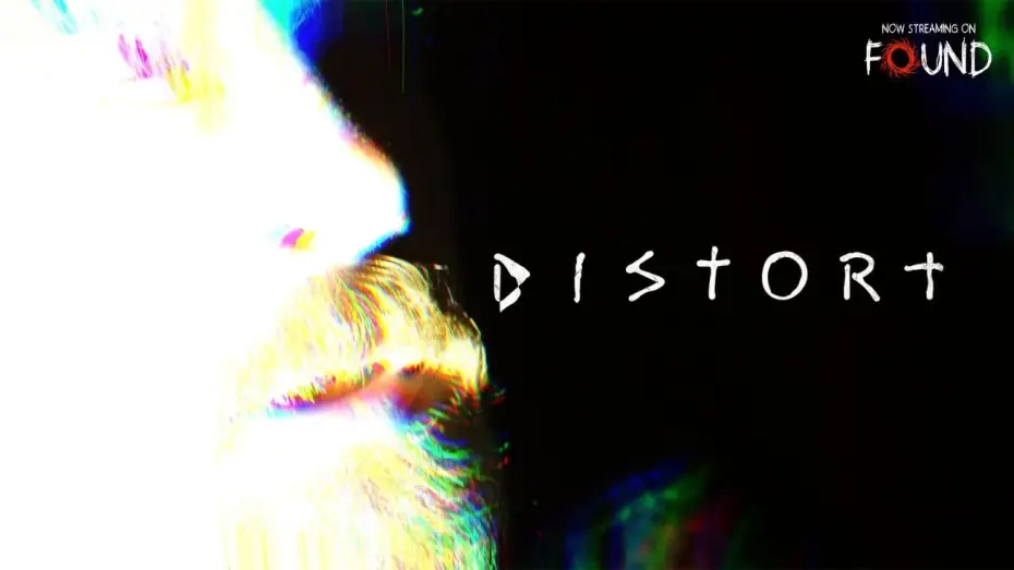 Video for the film Distort — Distort | Official Trailer | Stream for FREE on FOUND