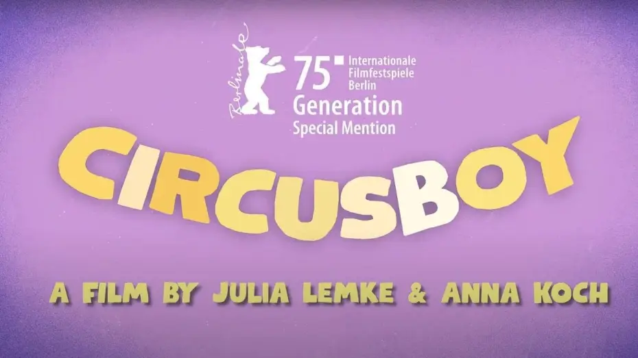 Video for the film Circusboy — CIRCUSBOY by Julia Lemke & Anna Koch