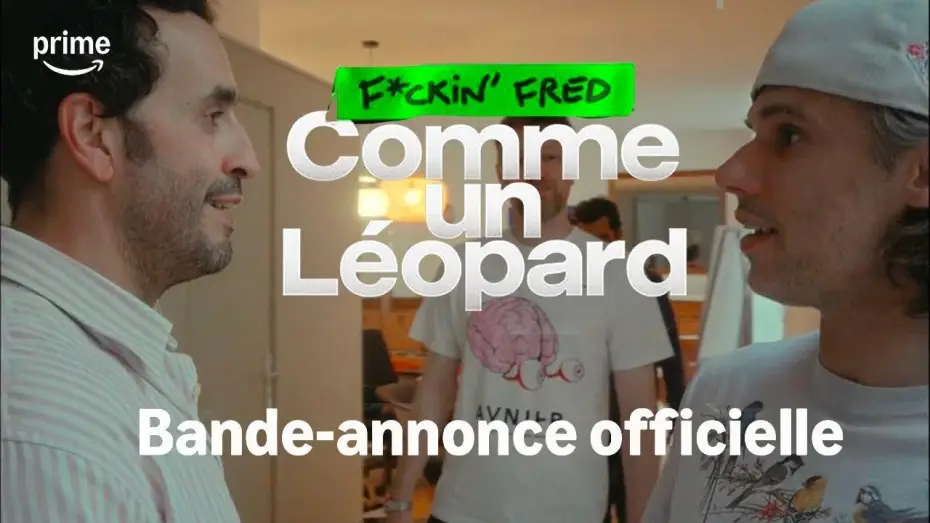 Video for the film F*ckin' Fred : Comme un Léopard — F*ckin' Fred : Comme Un Léopard le 27 Février sur Prime Video