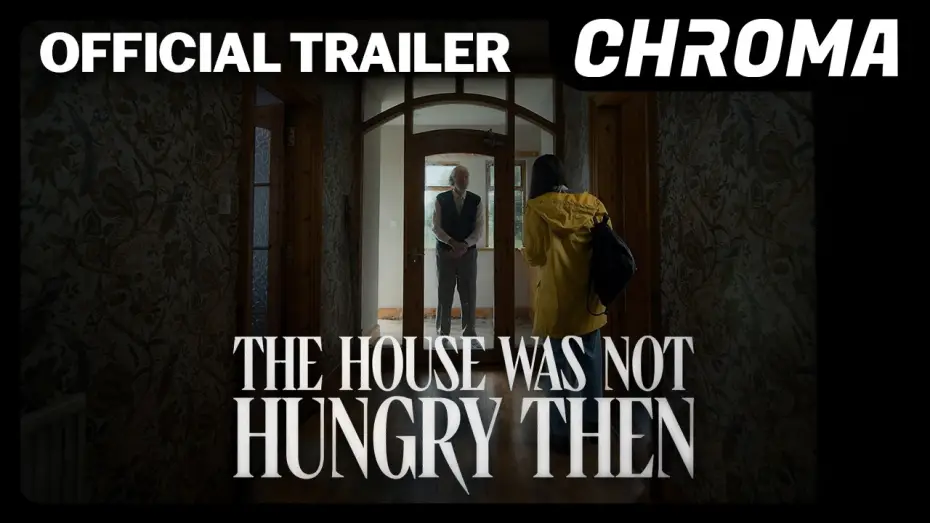 Video for the film The House Was Not Hungry Then — Official Trailer