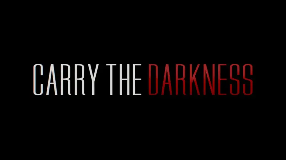 Video for the film Carry the Darkness — Carry The Darkness | Official Teaser Trailer