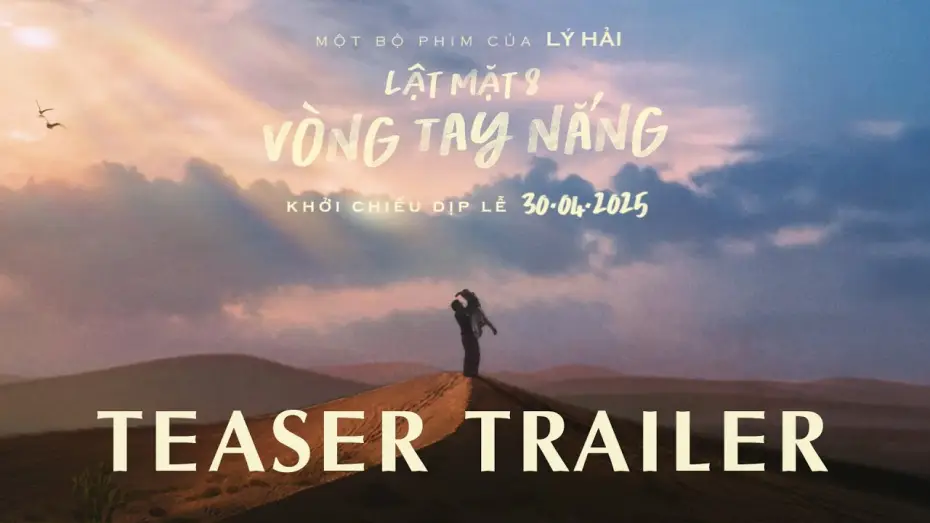 Video for the film Face Off 8: Embrace of Light — LẬT MẶT 8: VÒNG TAY NẮNG | TEASER TRAILER | Khởi Chiếu Dịp Lễ 30.04.2025