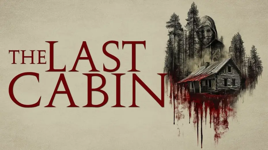 Video for the film The Last Cabin — The Last Cabin | Official Trailer | Horror Brains