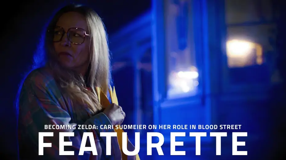 Video for the film BLOOD STREET — Exploring the Role of "Zelda": Behind the Scenes with Cari Sudmeier | Blood Street