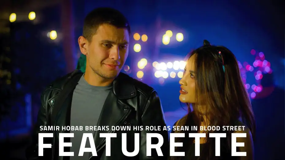 Video for the film BLOOD STREET — Behind the Scenes of Blood Street: Samir Hobab’s Role as 'Sean' | Cast Featurette