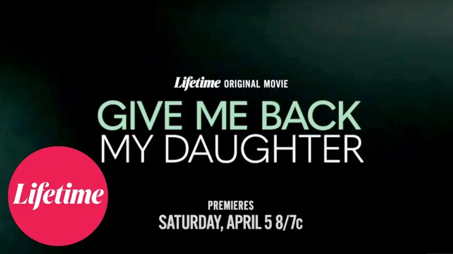 Video for the film Give Me Back My Daughter — Trailer