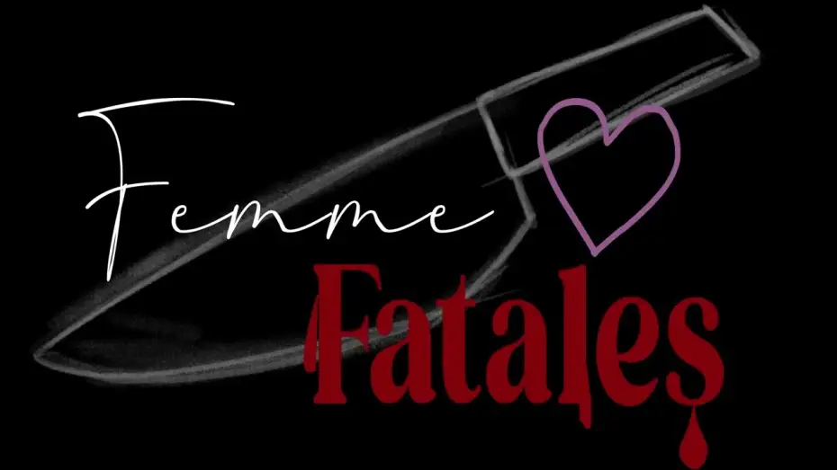 Video for the film Femme Fatales — Title Card For Femme Fatales