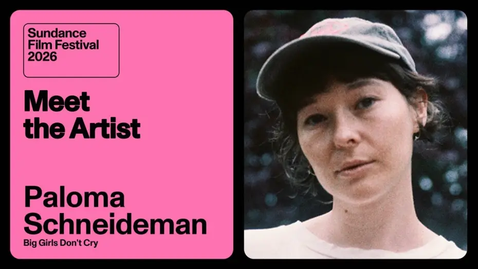 Video for the film Big Girls Don't Cry — Meet the Artist 2026: Paloma Schneideman on “Big Girls Don't Cry”