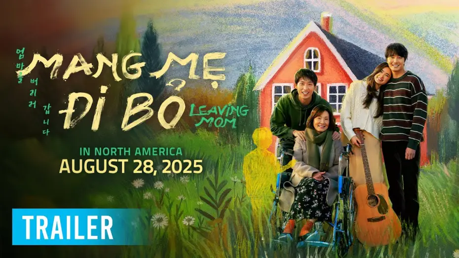Video for the film Leaving Mom — LEAVING MOM (MANG MẸ ĐI BỎ - Leaving Mom) - Official Trailer [HD] - In US & Canada Cinemas AUG 28