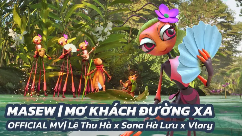 Video for the film The Cricket and The Muddy Adventure — MASEW | MƠ KHÁCH ĐƯỜNG XA| OFFICIAL MV| Lê Thu Hà x Sona Hà Lưu x Vlary