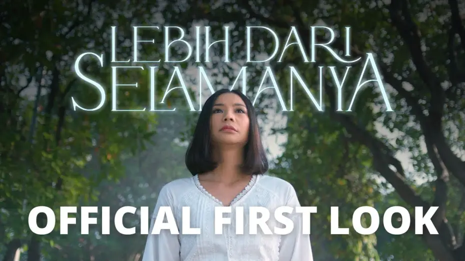 Video for the film Lebih Dari Selamanya — LEBIH DARI SELAMANYA - OFFICIAL FIRST LOOK