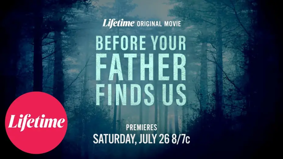 Video for the film Before Your Father Finds Us — Before Your Father Finds Us | Official Trailer | Lifetime