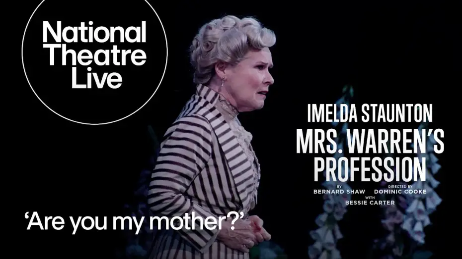 Video for the film National Theatre Live: Mrs. Warren's Profession — Mrs. Warren's Profession | 'Are you my mother?'
