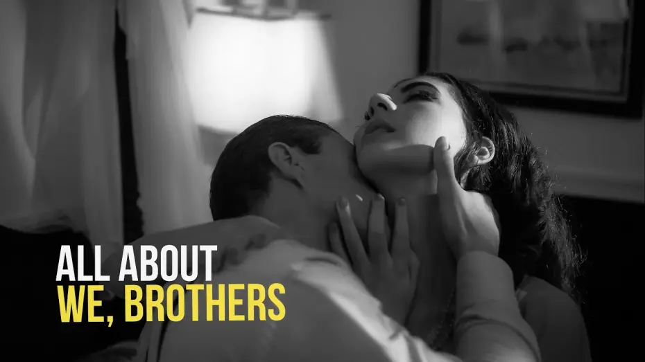 Video for the film We, Brothers — All About "We, Brothers" (2025)