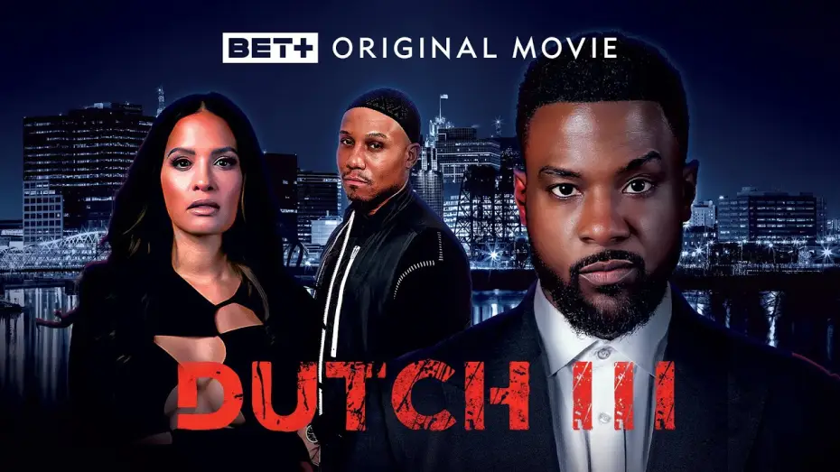 Video for the film Dutch III: International Gangster — BET + Original Movie | Dutch lll