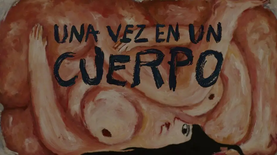 Video for the film Once in a Body — Una vez en un cuerpo - Trailer