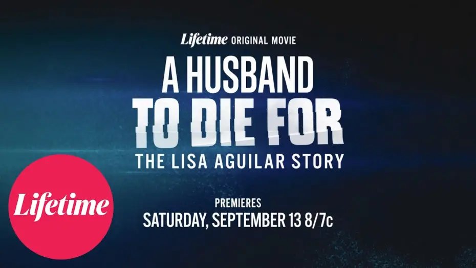 Video for the film A Husband to Die For: The Lisa Aguilar Story — Trailer