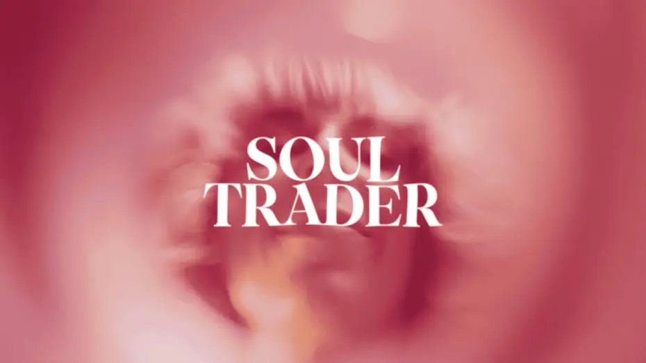 Video for the film Soul Trader — SOUL TRADER (Trailer)