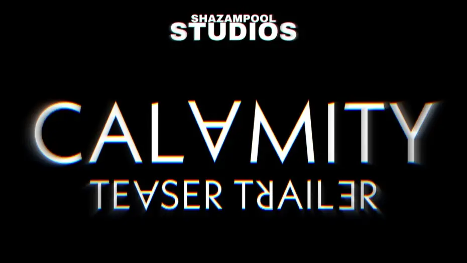 Video for the film Calamity — CALAMITY | Teaser Trailer | Shazampool Studios