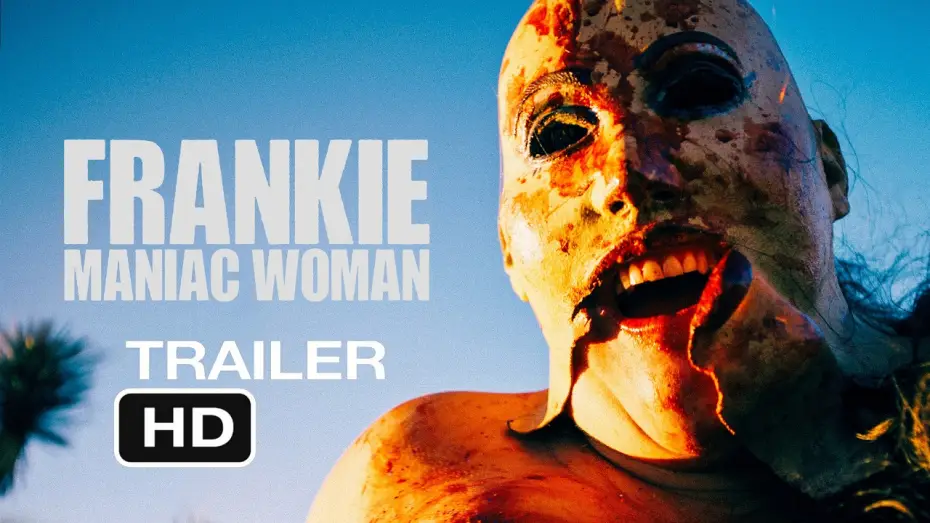 Video for the film Frankie, Maniac Woman — Frankie, Maniac Woman Official Trailer