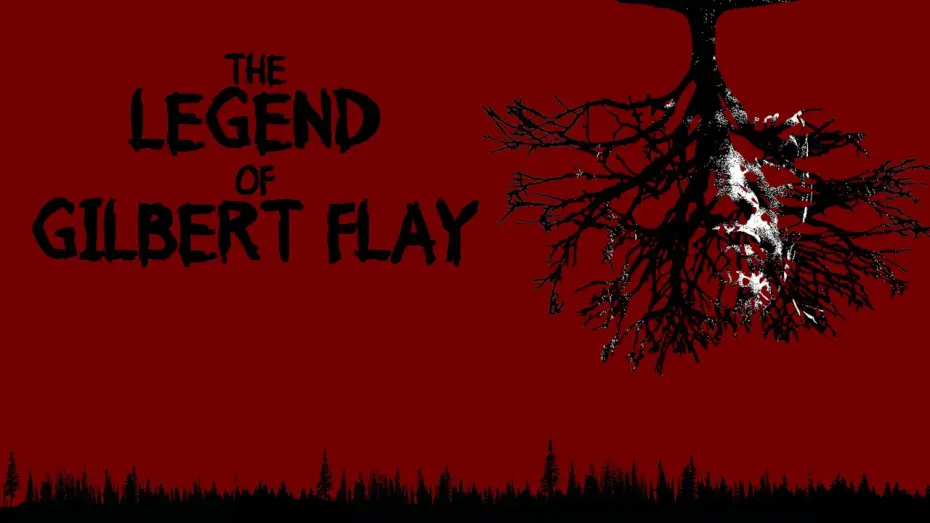 Video for the film The Legend of Gilbert Flay — The Legend of Gilbert Flay - Trailer