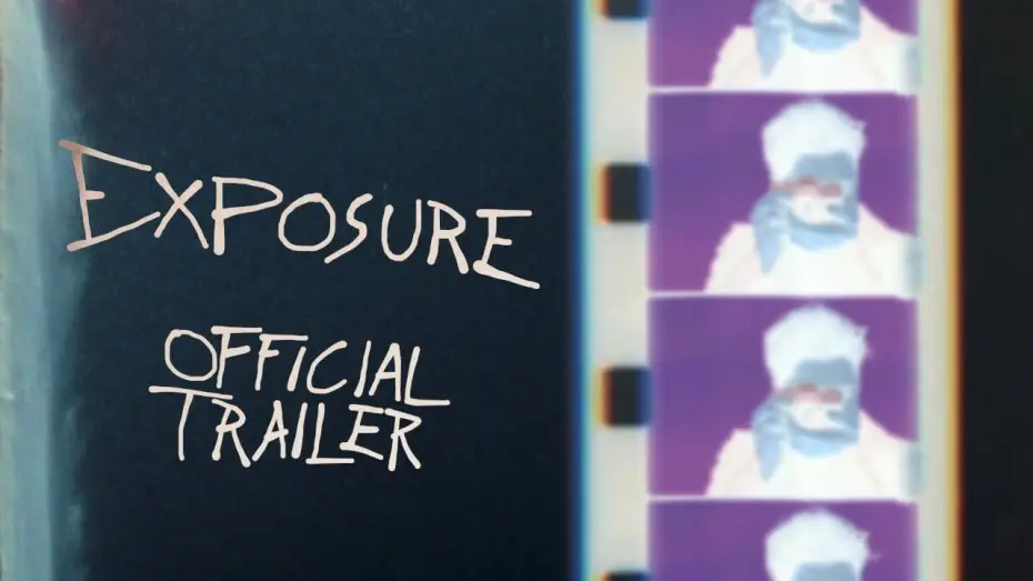 Video for the film Exposure — Exposure - Official Trailer