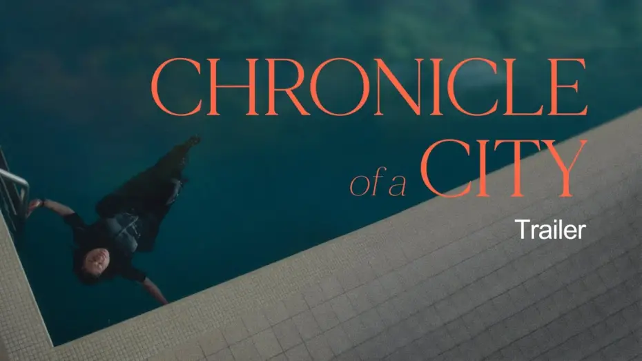 Video for the film Chronicle of a City — Chronicle of a City | Trailer