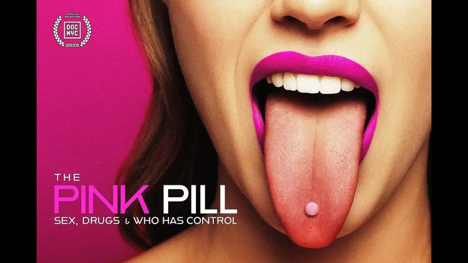 Video for the film The Pink Pill: Sex, Drugs and Who Has Control — The Pink Pill - Official Trailer (2025)
