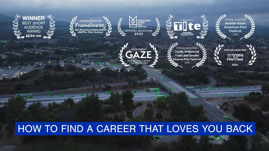 Video for the film How to Find a Career That Loves You Back — HOW TO FIND A CAREER THAT LOVES YOU BACK — An Award-Winning Trans-Made Short Film
