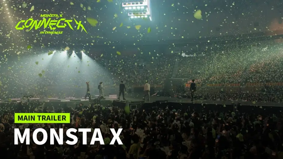 Video for the film MONSTA X : CONNECT X IN CINEMAS — MONSTA X : CONNECT X IN CINEMAS | Main Trailer