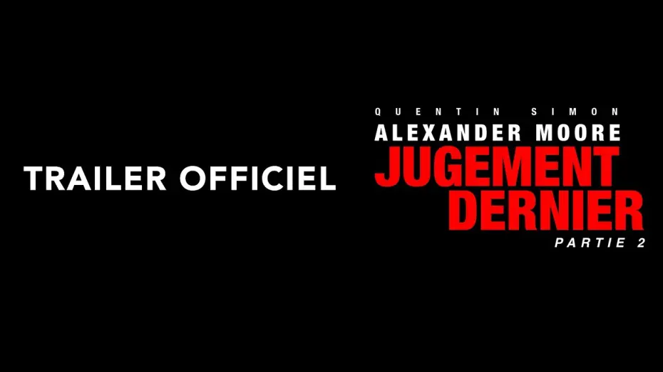 Video for the film Alexander Moore : Jugement Dernier - Partie 2 — Alexander Moore : Jugement Dernier - Partie 2 | Trailer Officiel (2026) - Quentin Simon