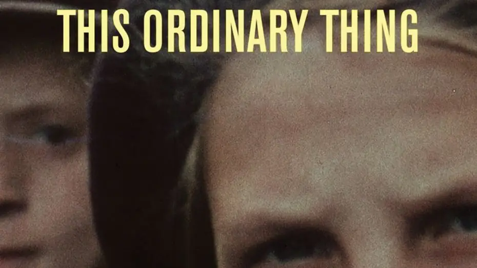 Video for the film This Ordinary Thing — Nick Davis Documentary 'This Ordinary Thing' Official Trailer