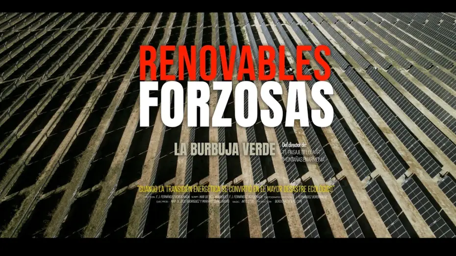 Video for the film Forced Renewables — RENOVABLES FORZOSAS TRAILER   (Forced renewables) Trailer