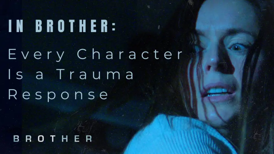 Video for the film Brother — How Trauma Shaped Every Character in BROTHER | Writer Insights