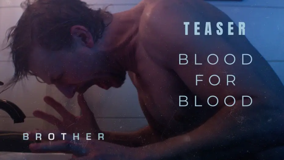 Video for the film Brother — Teaser | Blood for Blood