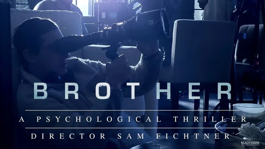 Video for the film Brother — Director Sam Fichtner - On Set Interview