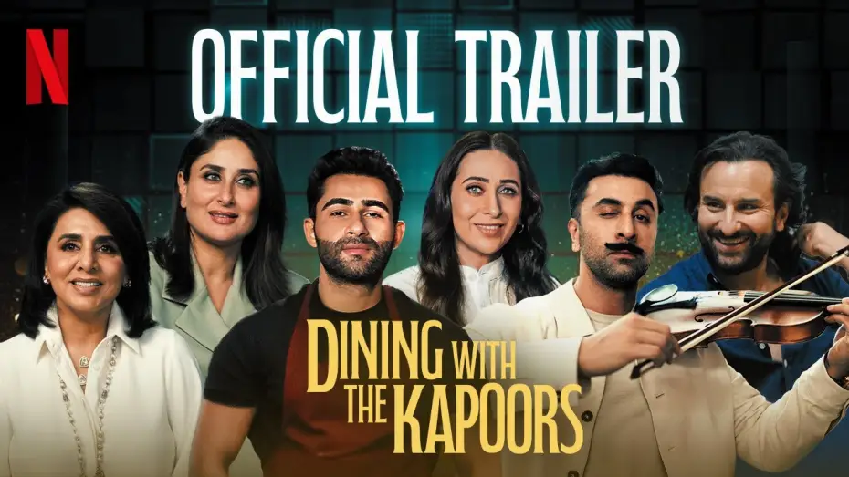 Video for the film Dining with the Kapoors — Dining With The Kapoors | Trailer | Ranbir Kapoor, Kareena Kapoor, Karisma Kapoor | Netflix