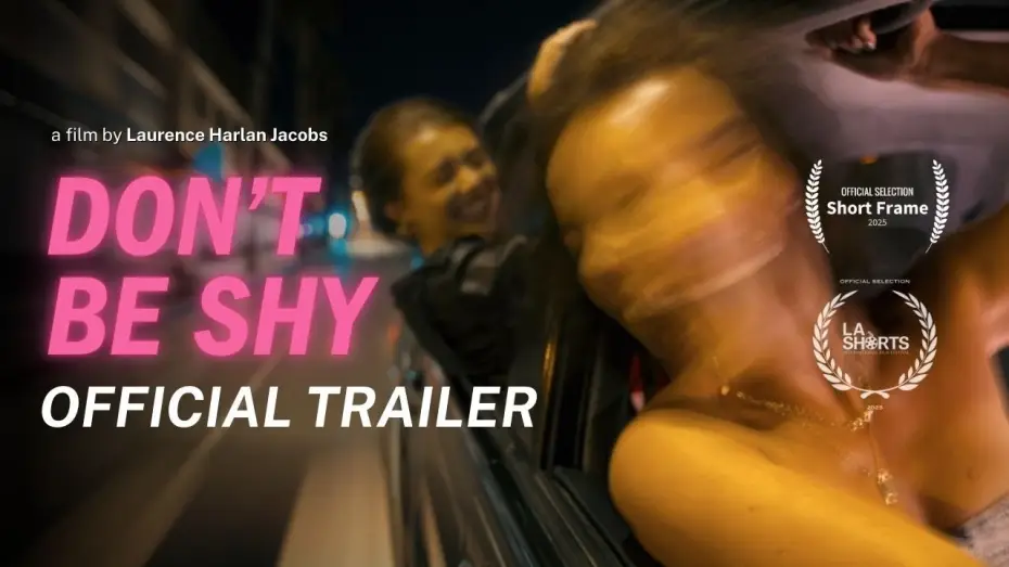 Video for the film Don't Be Shy — DON'T BE SHY (official trailer)