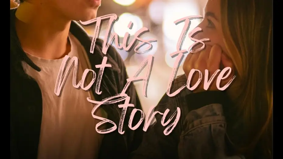 Video for the film This Is Not a Love Story — THIS IS NOT A LOVE STORY!