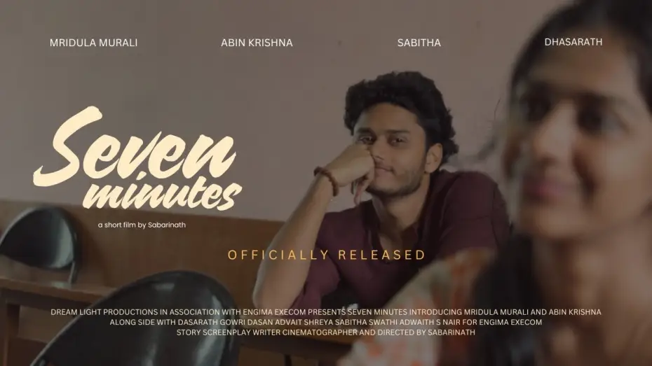 Video for the film Seven Minutes — 7 Minutes | Romantic Drama Short Film | Abin Krishna | Mridula Murali | Sabarinath