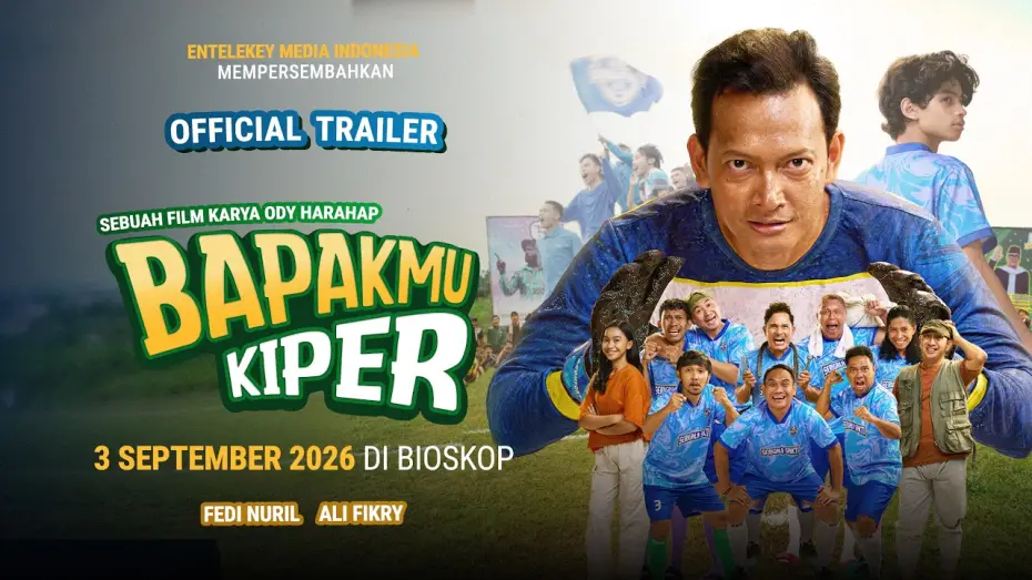 Video for the film Bapakmu Kiper — Official Trailer - Bapakmu Kiper - Tayang 3 September 2026