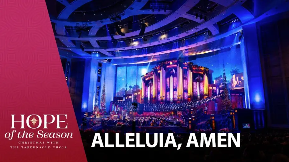 Video for the film Hope of the Season: Christmas with The Tabernacle Choir — Alleluia, Amen