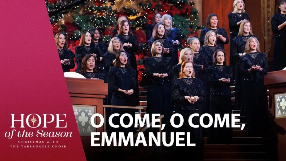 Video for the film Hope of the Season: Christmas with The Tabernacle Choir — O Come, O Come, Emmanuel