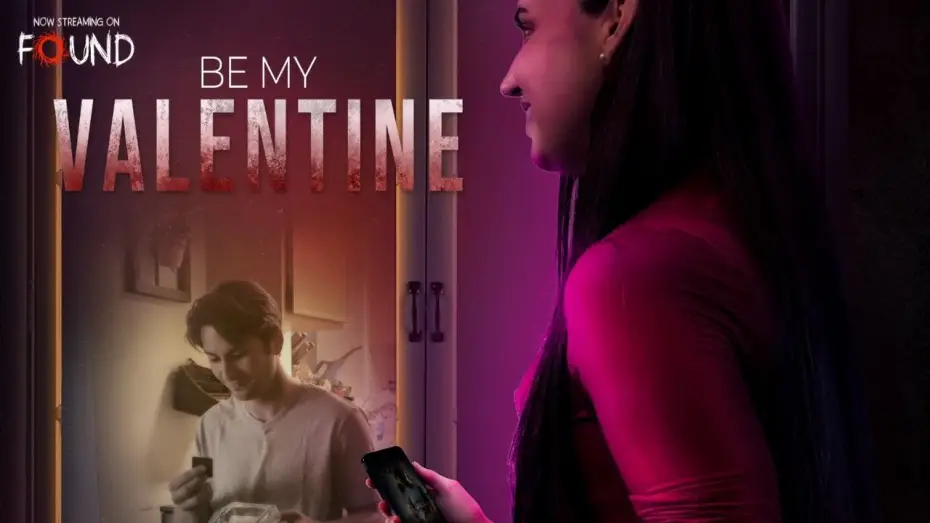 Video for the film Be My Valentine — Be My Valentine  | Official Trailer | Stream for FREE on FOUND