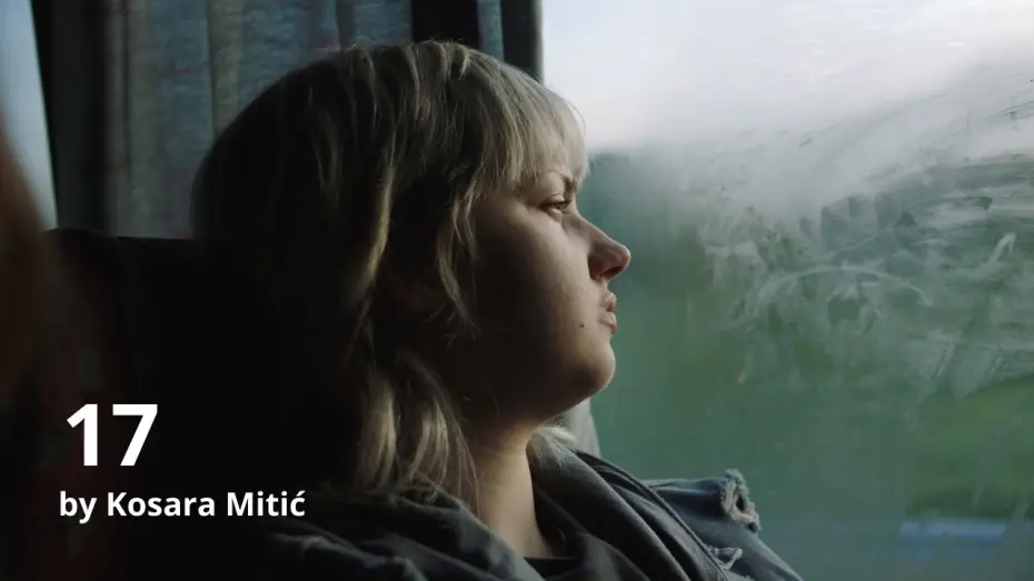 Video for the film 17 — 17 by Kosara Mitić